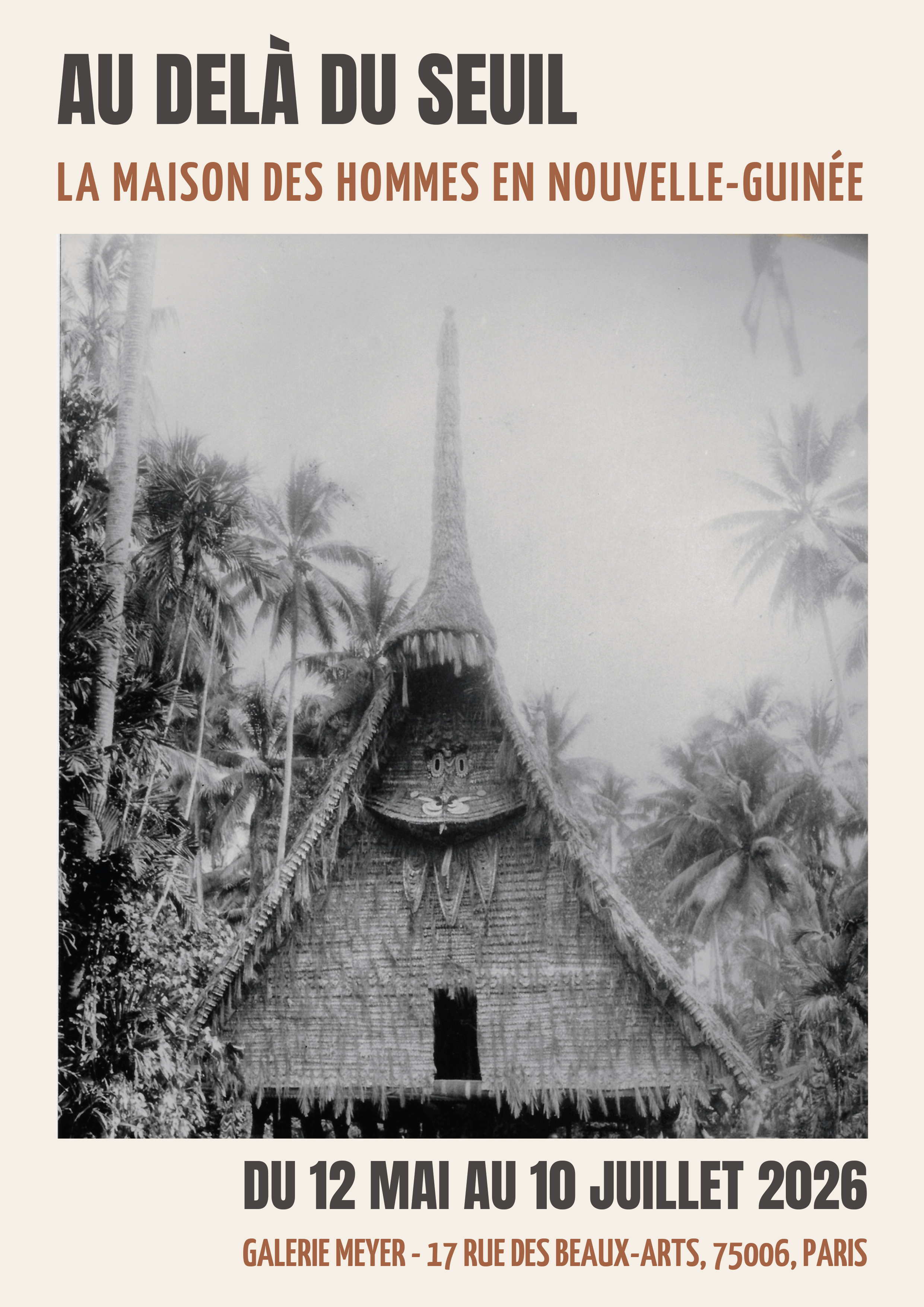 Au-delà du seuil. La maison des hommes en Nouvelle-Guinée  /  Beyond the Threshold. The Men’s House in New Guinea